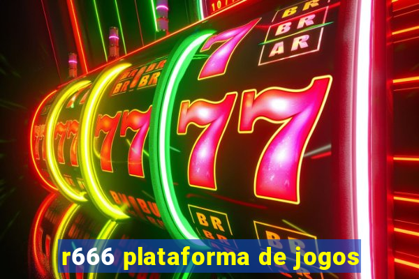 r666 plataforma de jogos