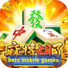 bets mobile games