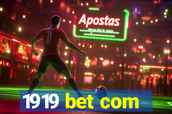 1919 bet com