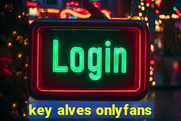 key alves onlyfans