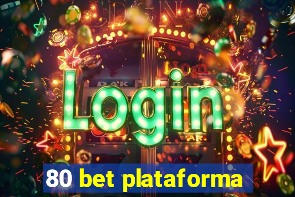 80 bet plataforma