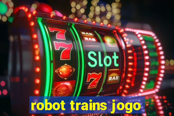 robot trains jogo