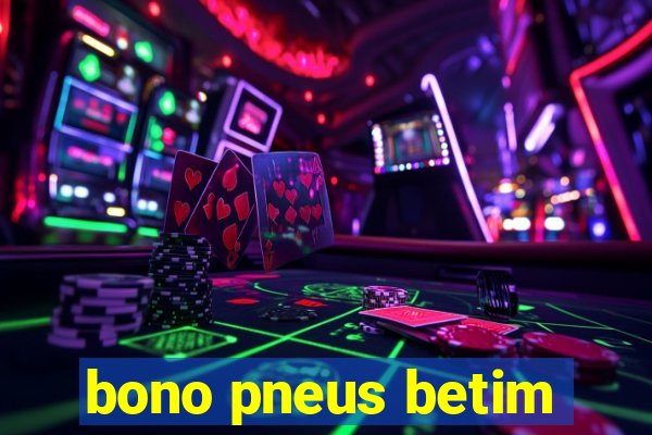 bono pneus betim