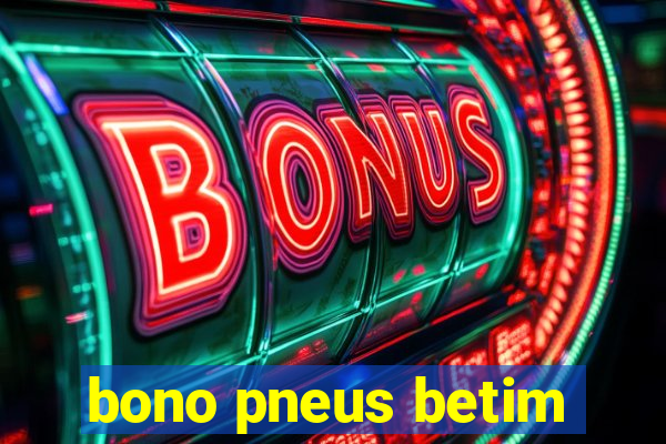 bono pneus betim