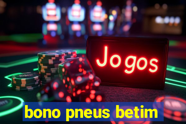 bono pneus betim