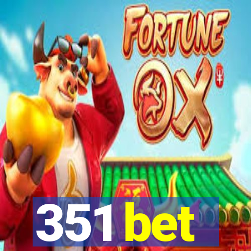 351 bet