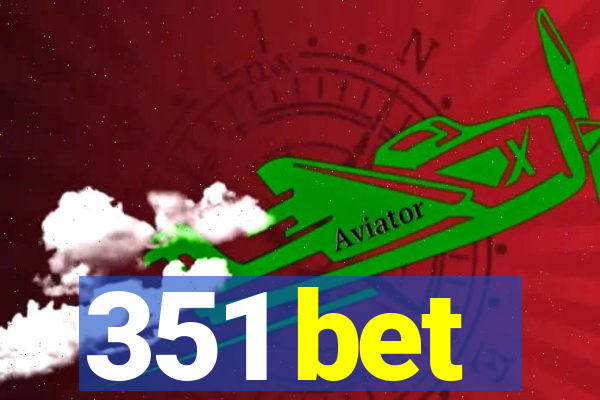 351 bet