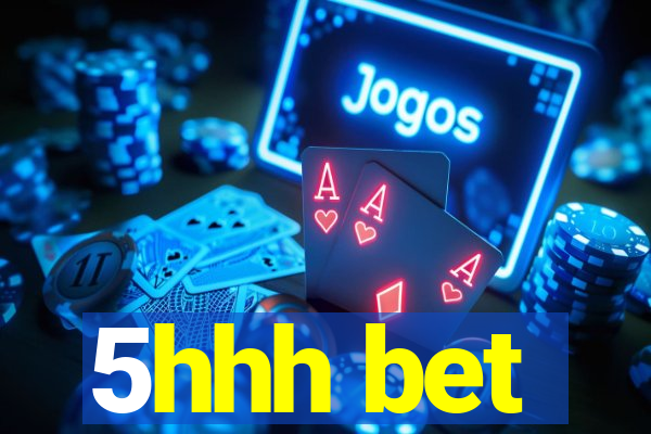 5hhh bet