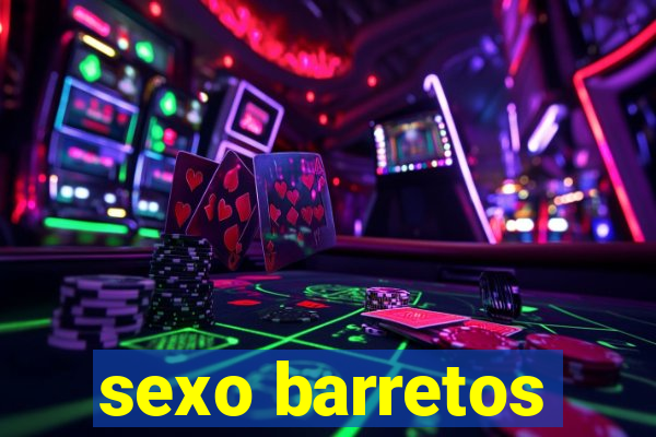 sexo barretos
