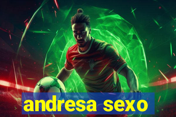 andresa sexo