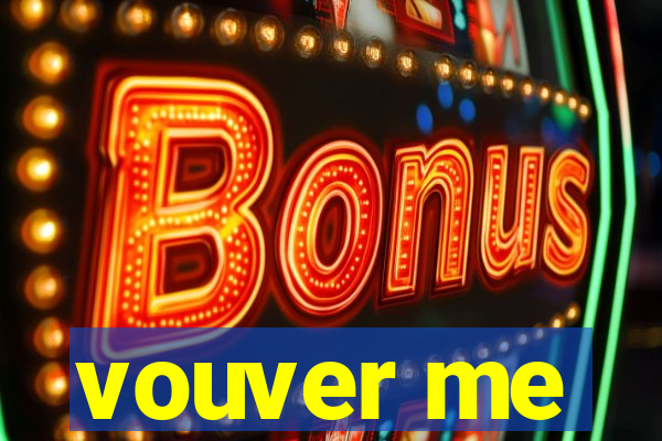 vouver me
