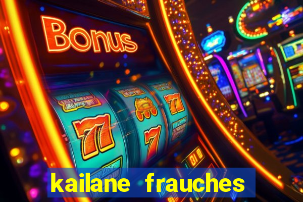 kailane frauches tem filhos