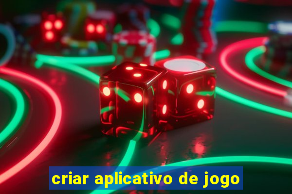 criar aplicativo de jogo
