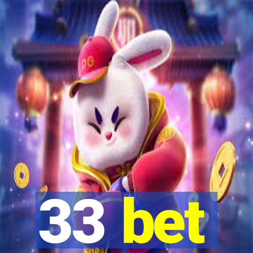 33 bet