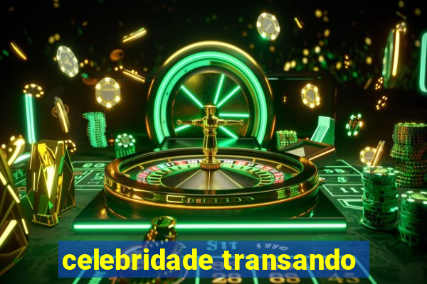 celebridade transando