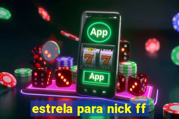 estrela para nick ff