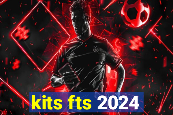 kits fts 2024