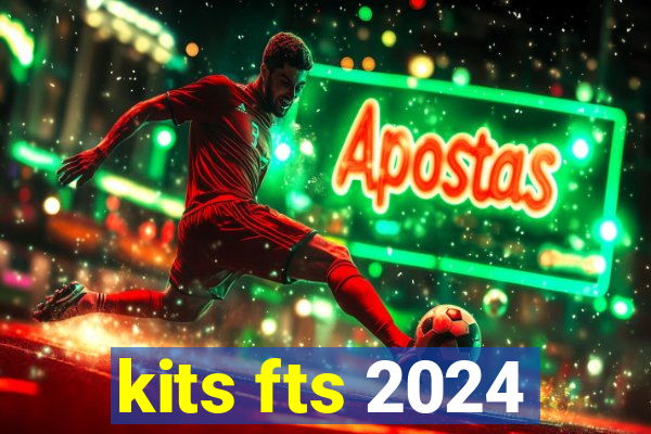 kits fts 2024
