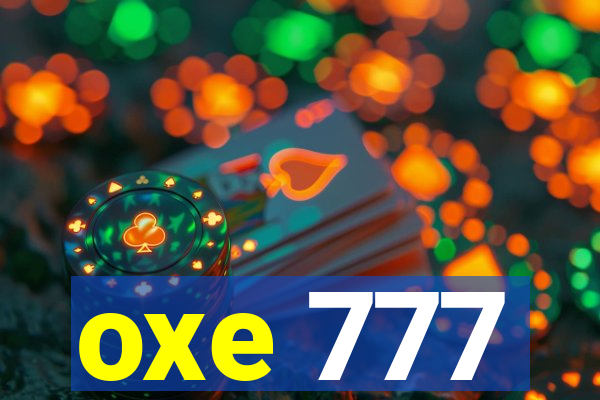 oxe 777