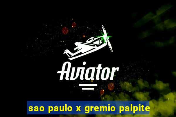 sao paulo x gremio palpite