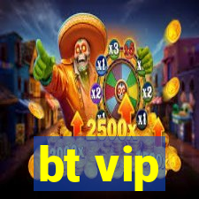 bt vip