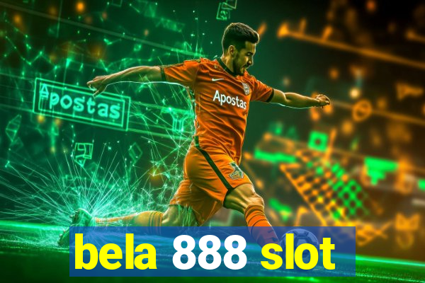 bela 888 slot