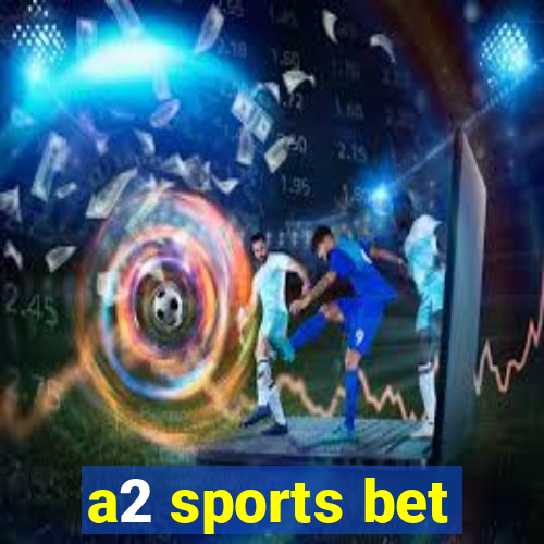 a2 sports bet