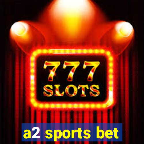a2 sports bet
