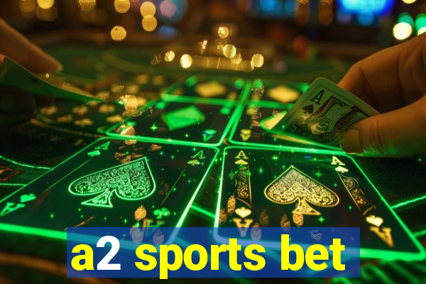 a2 sports bet