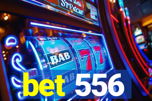 bet 556