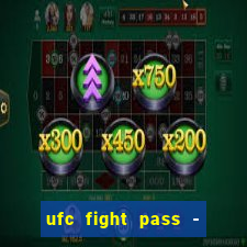 ufc fight pass - tv ao vivo
