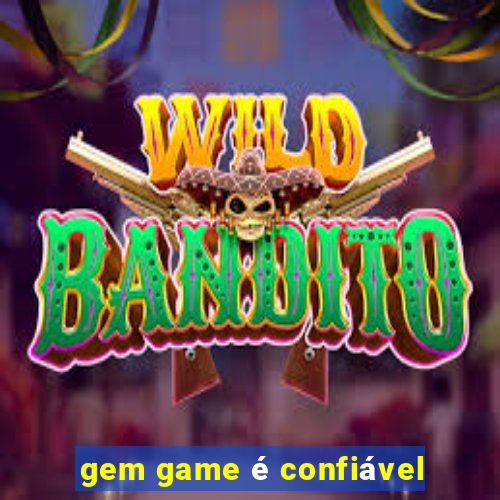 gem game é confiável