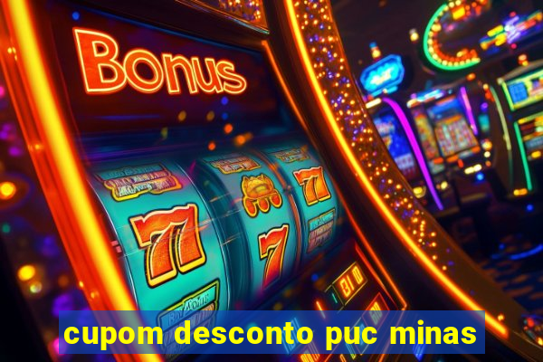 cupom desconto puc minas