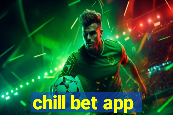 chill bet app