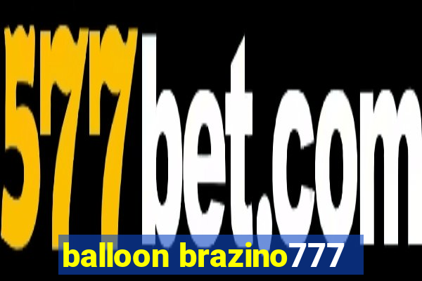 balloon brazino777