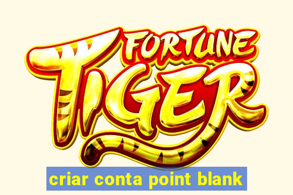 criar conta point blank