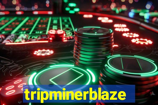 tripminerblaze