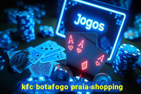 kfc botafogo praia shopping