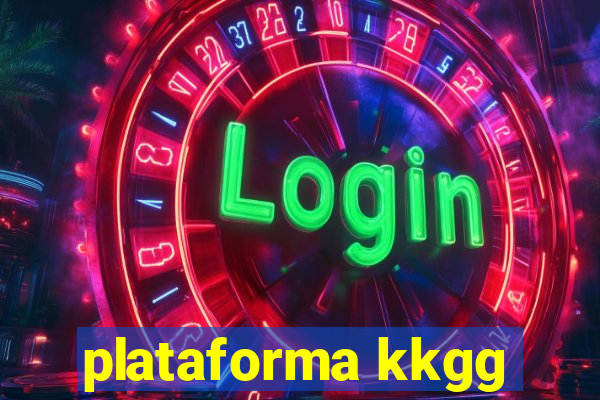 plataforma kkgg