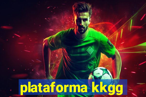 plataforma kkgg