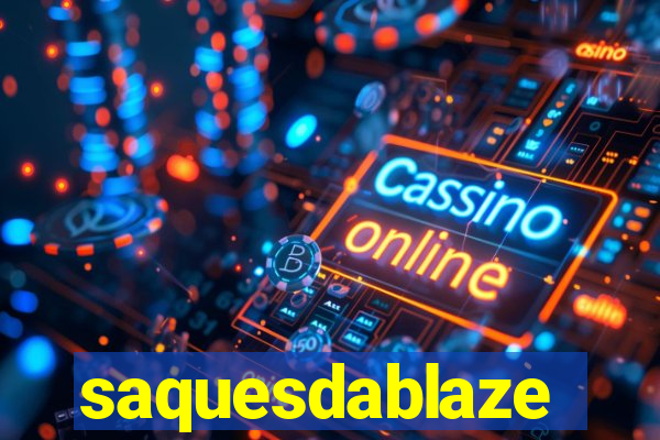 saquesdablaze