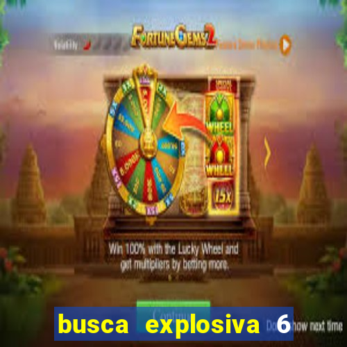 busca explosiva 6 jake carter morre