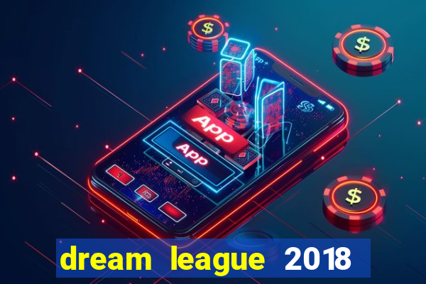 dream league 2018 dinheiro infinito