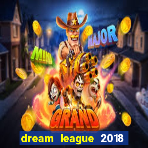 dream league 2018 dinheiro infinito