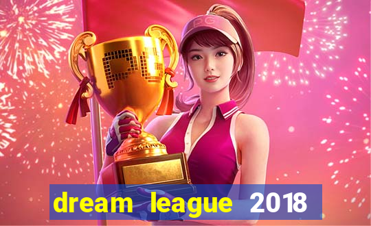 dream league 2018 dinheiro infinito