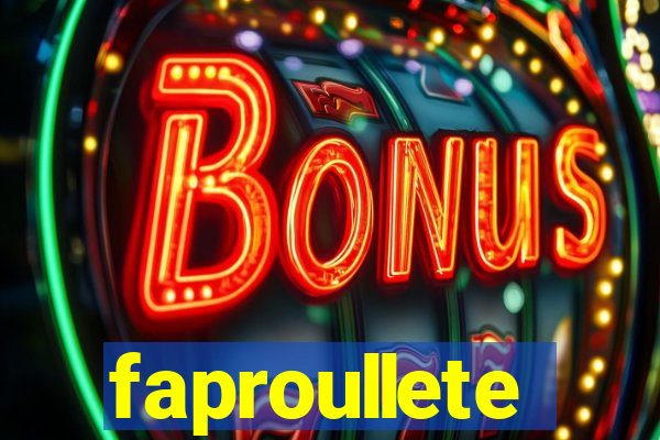 faproullete