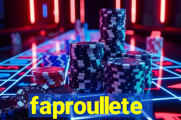faproullete