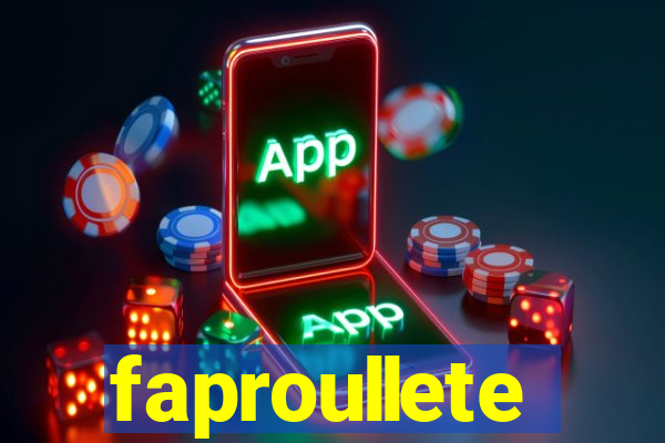 faproullete