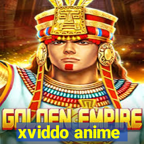 xviddo anime