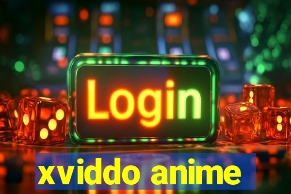 xviddo anime